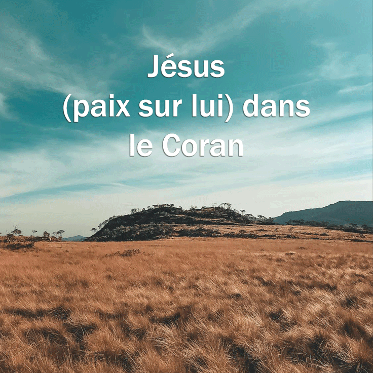 En vérité, l’exemple de Jésus auprès d’Allah est comme celui d’Adam