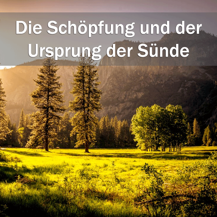 Die Schöpfung und der Ursprung der Sünde